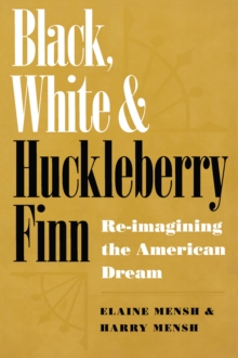 Black, White, and Huckleberry Finn : Re-imagining the American Dream