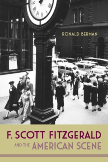 F. Scott Fitzgerald and the American Scene, Hardback Book F. Scott Fitzgerald and the American Scene, Hardback Book
