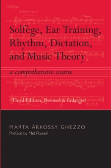 Solfege, Ear Training, Rhythm, Dictation, and Music Theory : A Comprehensive Course