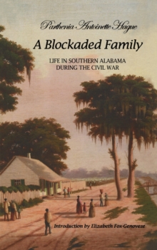 A Blockaded Family : Life in Southern Alabama During the Civil War