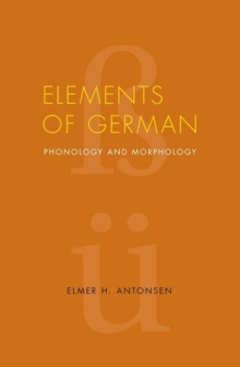 Elements of German : Phonology and Morphology