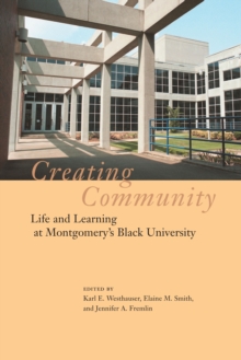 Creating Community : Life and Learning at Alabama State University