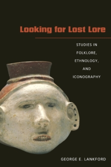 Looking for Lost Lore : Studies in Folklore, Ethnology, and Iconography