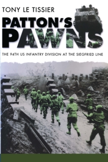 Patton's Pawns : The 94th US Infantry Division at the Siegfried Line