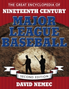 The Great Encyclopedia of Nineteenth-Century Major League Baseball