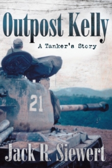 Outpost Kelly : A Tanker's Story