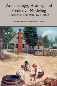 Archaeology, History, and Predictive Modeling : Research at Fort Polk, 1972-2002