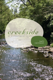 Creekside : An Archaeological Novel