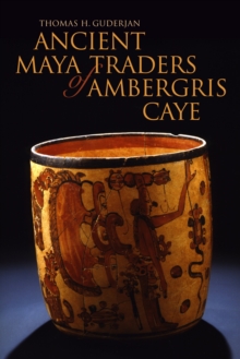 Ancient Maya Traders of Ambergris Caye