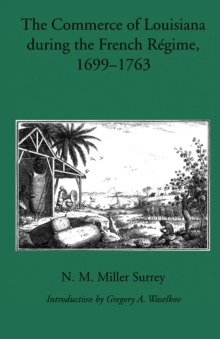 The Commerce of Louisiana During the French Regime, 1699-1763