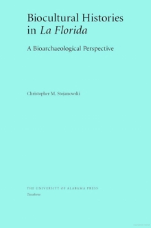 Biocultural Histories in La Florida : A Bioarchaeological Perspective