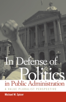 In Defense of Politics in Public Administration : A Value Pluralist Perspective