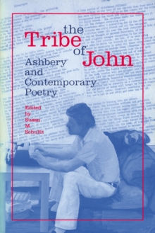 The Tribe of John : Ashbery and Contemporary Poetry