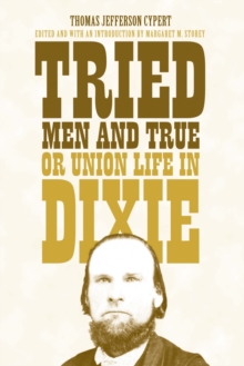 Tried Men and True, or Union Life in Dixie