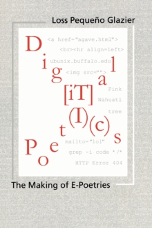 Digital Poetics : Hypertext, Visual-Kinetic Text and Writing in Programmable Media