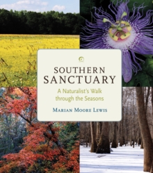 Southern Sanctuary : A Naturalist's Walk through the Seasons