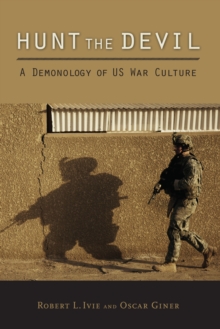 Hunt the Devil : A Demonology of US War Culture