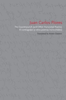 The Counterpunch (and Other Horizontal Poems)/El contragolpe (y otros poemas horizontales)