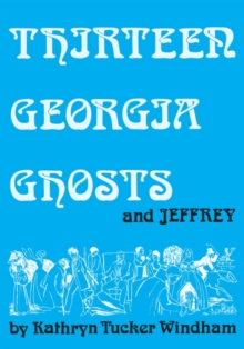 Thirteen Georgia Ghosts and Jeffrey : Commemorative Edition