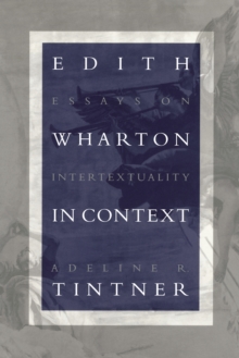 Edith Wharton in Context : Essays on Intertextuality