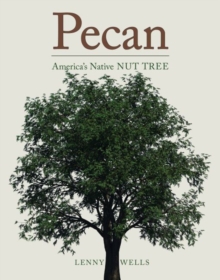 Pecan : America's Native Nut Tree