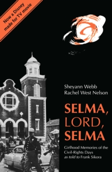 Selma, Lord, Selma : Girlhood Memories of the Civil Rights Days