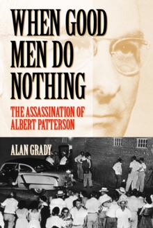 When Good Men Do Nothing : The Assassination Of Albert Patterson