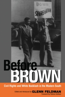 Before Brown : Civil Rights and White Backlash in the Modern South