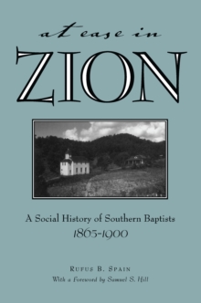 At Ease in Zion : Social History of Southern Baptists, 1865-1900