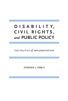 Disability, Civil Rights, and Public Policy : The Politics of Implementation