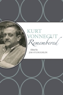 Kurt Vonnegut Remembered