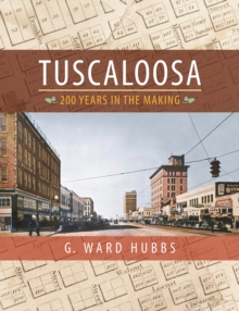 Tuscaloosa : 200 Years in the Making