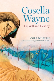 Cosella Wayne : Or, Will and Destiny