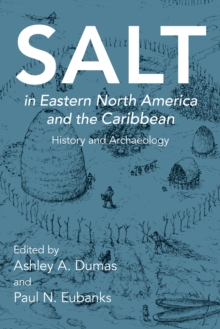 Salt in Eastern North America and the Caribbean : History and Archaeology