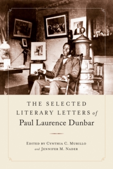 The Selected Literary Letters of Paul Laurence Dunbar