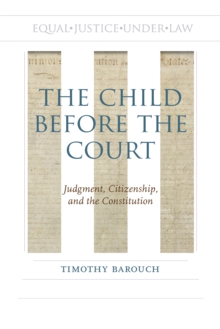 The Child before the Court : Judgment, Citizenship, and the Constitution