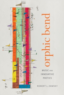 Orphic Bend : Music and Innovative Poetics