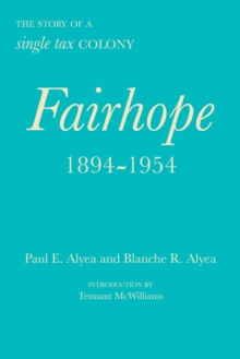 Fairhope, 1894-1954 : The Story of a Single Tax Colony