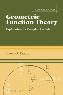Geometric Function Theory : Explorations in Complex Analysis, Hardback Book Geometric Function Theory : Explorations in Complex Analysis, Hardback Book
