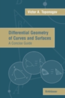 Differential Geometry of Curves and Surfaces : A Concise Guide