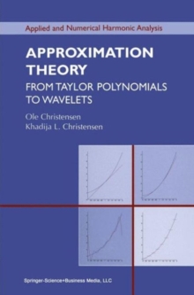 Approximation Theory : From Taylor Polynomials to Wavelets