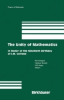 The Unity of Mathematics : In Honor of the Ninetieth Birthday of I.M. Gelfand