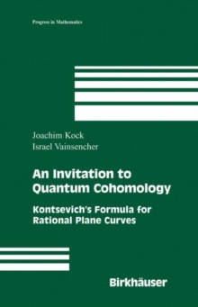 An Invitation to Quantum Cohomology : Kontsevich's Formula for Rational Plane Curves