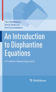 An Introduction to Diophantine Equations : A Problem-Based Approach