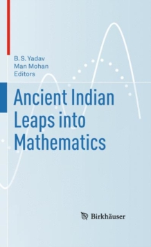 Ancient Indian Leaps into Mathematics, Hardback Book Ancient Indian Leaps into Mathematics, Hardback Book
