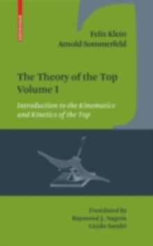 The Theory of the Top. Volume I : Introduction to the Kinematics and Kinetics of the Top