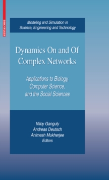 Dynamics On and Of Complex Networks : Applications to Biology, Computer Science, and the Social Sciences