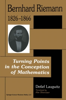 Bernhard Riemann 1826-1866 : Turning Points in the Conception of Mathematics