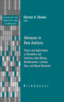 Advances in Data Analysis : Theory and Applications to Reliability and Inference, Data Mining, Bioinformatics, Lifetime Data, and Neural Networks