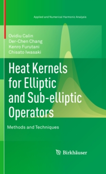 Heat Kernels for Elliptic and Sub-elliptic Operators : Methods and Techniques